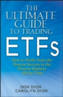 The Ultimate Guide to Trading ETFs : How To Profit from the Hottest Sectors in the Hottest Markets All the Time - eBook