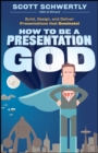 How to be a Presentation God : Build, Design, and Deliver Presentations that Dominate - Book