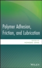 Polymer Adhesion, Friction, and Lubrication - Book