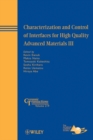 Characterization and Control of Interfaces for High Quality Advanced Materials III - eBook