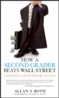 How a Second Grader Beats Wall Street : Golden Rules Any Investor Can Learn - Book