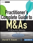 Practitioner's Complete Guide to M&As, with Website : An All-Inclusive Reference - Book