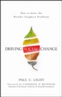 Driving Social Change : How to Solve the World's Toughest Problems - Book