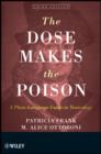 The Dose Makes the Poison : A Plain-Language Guide to Toxicology - eBook
