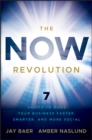 The NOW Revolution : 7 Shifts to Make Your Business Faster, Smarter and More Social - Book