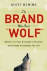 The Brand Who Cried Wolf : Deliver on Your Company's Promise and Create Customers for Life - eBook