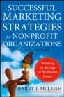 Successful Marketing Strategies for Nonprofit Organizations : Winning in the Age of the Elusive Donor - eBook