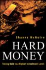 Hard Money : Taking Gold to a Higher Investment Level - eBook