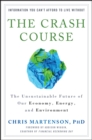 The Crash Course - The Unsustainable Future Of Our  Economy, Energy, And Environment - Book