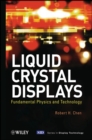 Liquid Crystal Displays : Fundamental Physics and Technology - Book