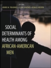 Social Determinants of Health Among African-American Men - Book