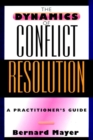The Dynamics of Conflict Resolution : A Practitioner's Guide - eBook