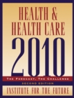 Health and Health Care 2010 : The Forecast, The Challenge - eBook