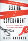 Selling to the Government : What It Takes to Compete and Win in the World's Largest Market - eBook