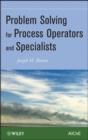 Problem Solving for Process Operators and Specialists - eBook