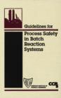 Guidelines for Process Safety in Batch Reaction Systems - eBook