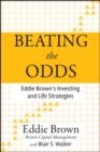 Beating the Odds : Eddie Brown's Investing and Life Strategies - Book