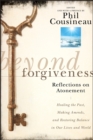 Beyond Forgiveness : Reflections on Atonement - eBook