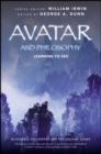 Avatar and Philosophy : Learning to See - Book