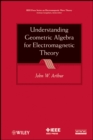 Understanding Geometric Algebra for Electromagnetic Theory - Book