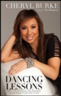 Dancing Lessons : How I Found Passion and Potential on the Dance Floor and in Life - Cheryl Burke