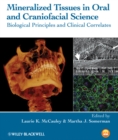 Mineralized Tissues in Oral and Craniofacial Science : Biological Principles and Clinical Correlates - Book