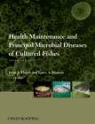 Health Maintenance and Principal Microbial Diseases of Cultured Fishes - eBook
