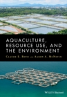 Aquaculture, Resource Use, and the Environment - Book