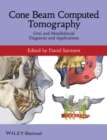 Cone Beam Computed Tomography : Oral and Maxillofacial Diagnosis and Applications - Book