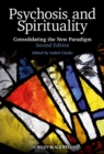 Psychosis and Spirituality : Consolidating the New Paradigm - eBook