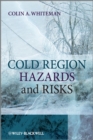Cold Region Hazards and Risks - Colin A. Whiteman