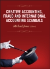 Creative Accounting, Fraud and International Accounting Scandals - Michael J. Jones