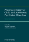 Pharmacotherapy of Child and Adolescent Psychiatric Disorders - Book
