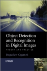 Object Detection and Recognition in Digital Images : Theory and Practice - Book