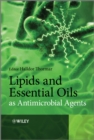 Lipids and Essential Oils as Antimicrobial Agents - eBook