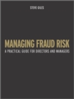 Managing Fraud Risk : A Practical Guide for Directors and Managers - Book
