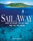Sail Away - How to Escape the Rat Race and Live  the Dream - Book