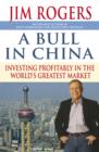 A Bull in China : Investing Profitably in the World's Greatest Market - Book