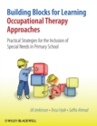 Building Blocks for Learning Occupational Therapy Approaches : Practical Strategies for the Inclusion of Special Needs in Primary School - eBook