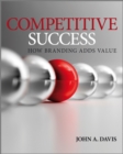 Competitive Success : How Branding Adds Value - Book