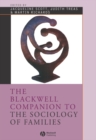 The Blackwell Companion to the Sociology of Families - eBook