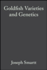 Goldfish Varieties and Genetics - Joseph Smartt
