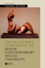 The Blackwell Companion to Major Contemporary Social Theorists - eBook