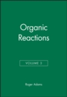 Organic Reactions, Volume 3 - Book