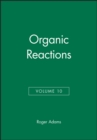Organic Reactions, Volume 10 - Book