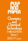 Pulp and Paper : Chemistry and Chemical Technology, Volume 3 - Book