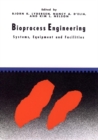 Bioprocess Engineering : Systems, Equipment and Facilities - Book