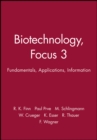 Biotechnology, Focus 3 : Fundamentals, Applications, Information - Book
