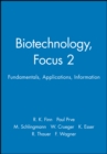 Biotechnology, Focus 2 : Fundamentals, Applications, Information - Book
