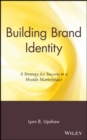 Building Brand Identity : A Strategy for Success in a Hostile Marketplace - Book